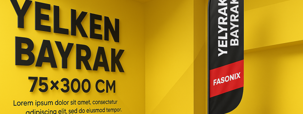 Toptan Yelken Bayrak | Yelken Bayrak 75×300 cm, Fasonix kaliteli dijital baskı ile üretilir.